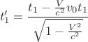 $$
t_1' = \frac{t_1-\frac{V}{c^2}v_0t_1}{\sqrt{1-\frac{V^2}{c^2}}}
$$
