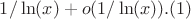 $1/\ln(x)+o(1/\ln(x)). (1)$