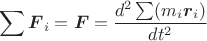$$\sum\limits \boldsymbol{F}_i=\boldsymbol{F}=\frac{d^2\sum\limits(m_i\boldsymbol{r}_i)}{dt^2}$$