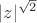 $|z|^{\sqrt 2}$