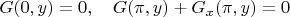 $G(0,y)=0,\quad G(\pi,y)+G_x(\pi,y)=0$