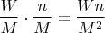 $$\frac{W}{M}\cdot\frac{n}{M}=\frac{Wn}{M^2}$$