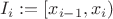 $I_i:=[x_{i-1},x_i)$