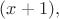 $(x+1),$