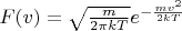 $F(v)=\sqrt{\frac{m}{2\pi kT}}e^{-\frac{mv^2}{2kT}}$