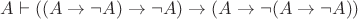 $A \vdash ((A \to \neg A) \to \neg A) \to (A \to \neg(A \to \neg A))$