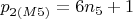 $p_ {2(M5)} = 6n_5 + 1$