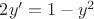 $2y'=1-y^2$