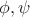 $\phi ,\psi $
