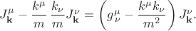 $J_{\mathbf{k}}^\mu-\dfrac{k^\mu}{m}\,\dfrac{k_\nu}{m}J_{\mathbf{k}}^\nu=\left ( g^\mu_{\,\nu} - \dfrac{k^\mu k_\nu}{m^2} \right ) J_{\mathbf{k}}^\nu. $