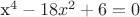 x^4-18x^2+6=0