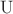 $\mathrm{U}$