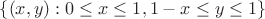 $\{(x,y):0\le x\le 1,1-x\le y\le 1\}$