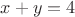 $
x+y=4
$