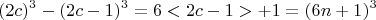 $$ (2c)^3-(2c-1)^3=6<2c-1>+1=(6n+1)^3 $$