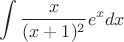 $$\int \frac x {(x+1)^2}e^x dx $$