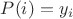 $P(i)=y_i$