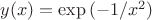 $y(x)=\exp{(-1/x^2)}$