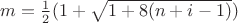 $m=\frac{1}{2}(1+\sqrt{1+8(n+i-1)})$