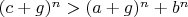 $ (c+g)^n>(a+g)^n+b^n$