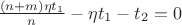 $\frac{(n + m) \eta t_1}{n} -\eta t_1 - t_2 = 0$