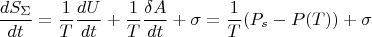 $$\frac {dS_{\Sigma }}{dt}=\frac 1T\frac {dU}{dt}+\frac 1T\frac {\delta A}{dt}+\sigma =\frac 1T(P_s-P(T))+\sigma $$