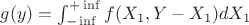$g(y)=\int^{+\inf}_{-\inf}f(X_1, Y-X_1)dX_1$