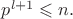 $p^{l+1}\leqslant n.$