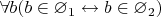 $\forall b(b\in\varnothing_1\leftrightarrow b\in\varnothing_2)$