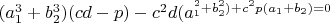 $(a_1^3+b_2^3)(cd-p)-c^2d(a^_1^2+b_2^2)+c^2p(a_1+b_2)=0$