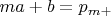 $ma+b=p_{m+}$