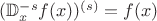 $(\mathbb{D}^{-s}_xf(x))^{(s)}=f(x)$