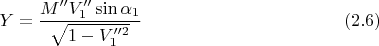 $$Y=\frac{M'' V_1''\sin\alpha_1}{  \sqrt{1- V_1''^2}} \eqno{(2.6)}$$