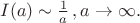 $I(a)\sim \frac 1 a\,, a\to \infty.$
