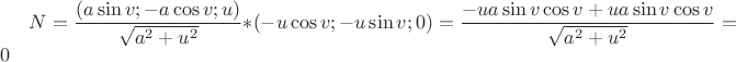 $N=\dfrac{(a\sin v;-a\cos v; u)}{\sqrt{a^2+u^2}}*(-u\cos v;-u\sin v;0)=\dfrac{-ua\sin v\cos v+ua\sin v\cos v}{\sqrt{a^2+u^2}}=0$