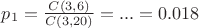 $p_{1} = \frac{C(3,6)}{C(3,20)} = ... = 0.018$