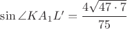 $\sin\angle KA_1L'=\cfrac{4\sqrt{47\cdot 7}}{75}$