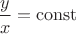 $\dfrac{y}{x}=\mathrm{const}$