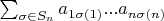 $\sum_{\sigma\in S_n}a_{1\sigma(1)}...a_{n\sigma(n)}$