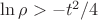 $\ln{\rho} > -t^2/4$