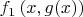 $f_1\left(x, g(x)\right)$