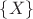 $\{X\}$