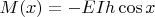 $M(x) = -EIh\cos x$