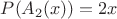 $P(A_2(x))=2x$