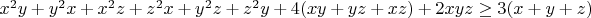 $x^2y+y^2x+x^2z+z^2x+y^2z+z^2y+4(xy+yz+xz)+2xyz\geq{3(x+y+z)}$