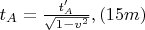 $t_{A} = \frac{t_{A}'}{\sqrt{1 - v^2}}, \eqno{(15m)}$