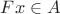 $Fx \in A$