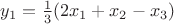 $y_1=\frac{1}{3}(2x_1+x_2-x_3)$