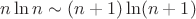 $n\ln n\sim(n+1)\ln(n+1)$
