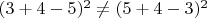 $(3+4-5)^2 \ne (5+4-3)^2$